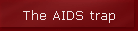 The AIDS trap