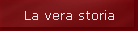 La vera storia